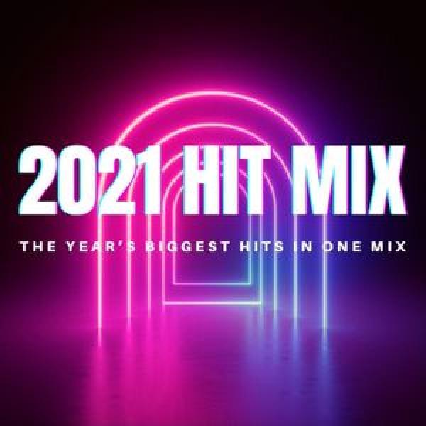 2021 Hit Mix (The Final Version)