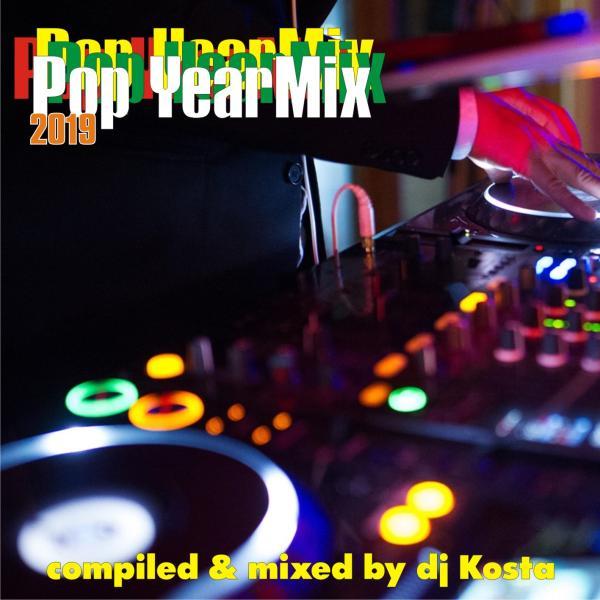 Pop Yearmix 2019  ( By DJ Kosta )