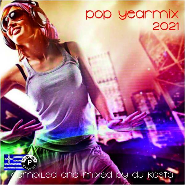 Pop Yearmix 2021 ( By DJ Kosta )