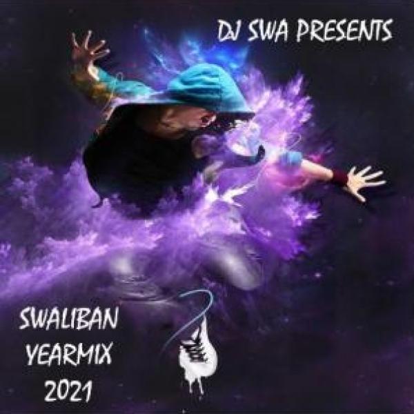 DJ Swa presents the Swaliban Yearmix 2021