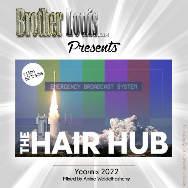 Brother Louis The Hair Hub Yearmix 2022