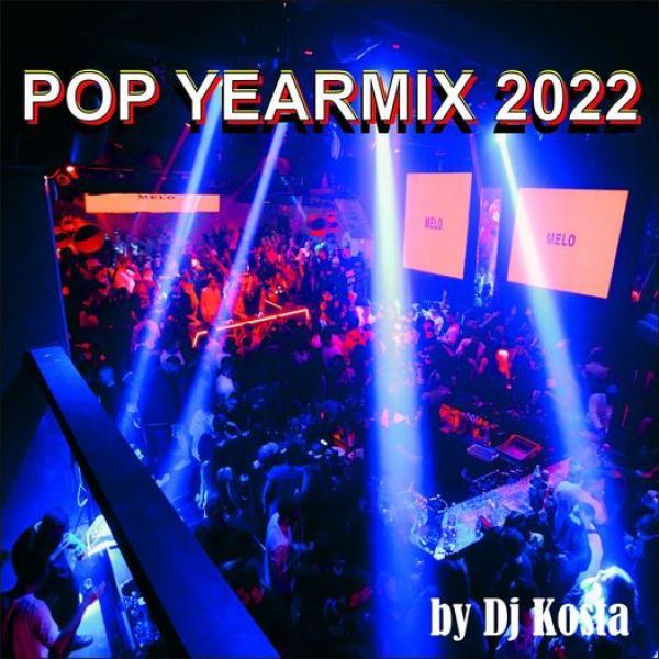 POP YEARMIX 2022 ( By DJ Kosta )