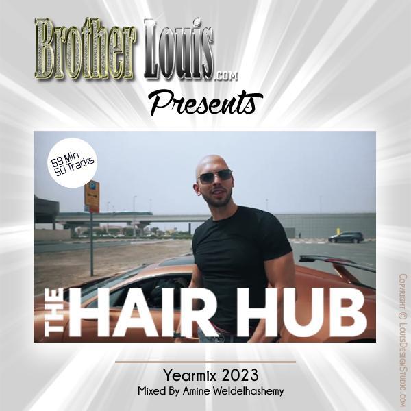 Brother Louis The Hair Hub Yearmix 2023